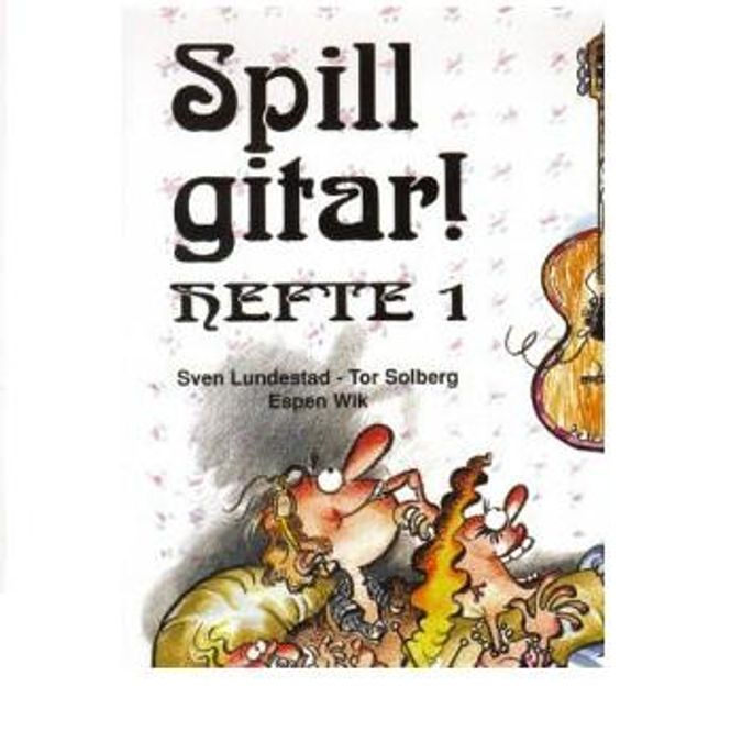 Hovedbilde Spill Gitar! Hefte 1 Lundest Solberg Wik