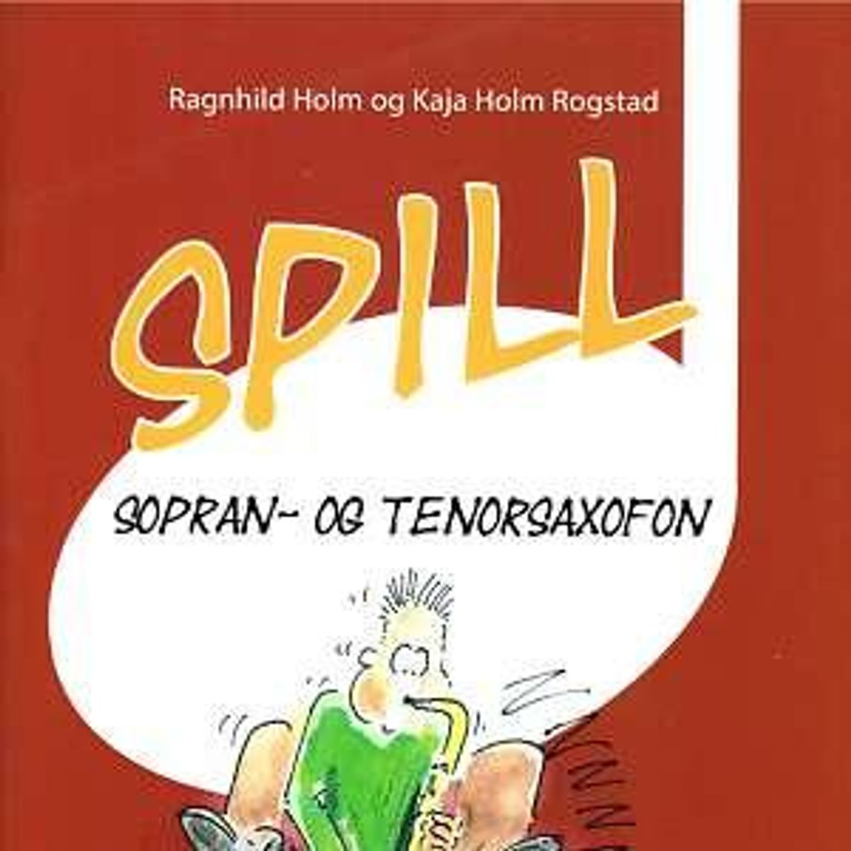 Spill Sopran - og Tenorsaxofon Bok 1
